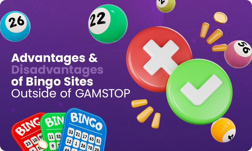 What are the advantages and disadvantages of bingo sites outside of GAMSTOP?