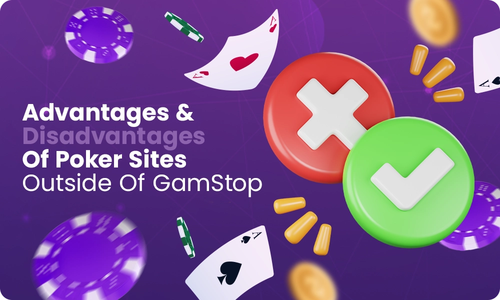 A review on the pros and cons of poker sites outside of GamStop