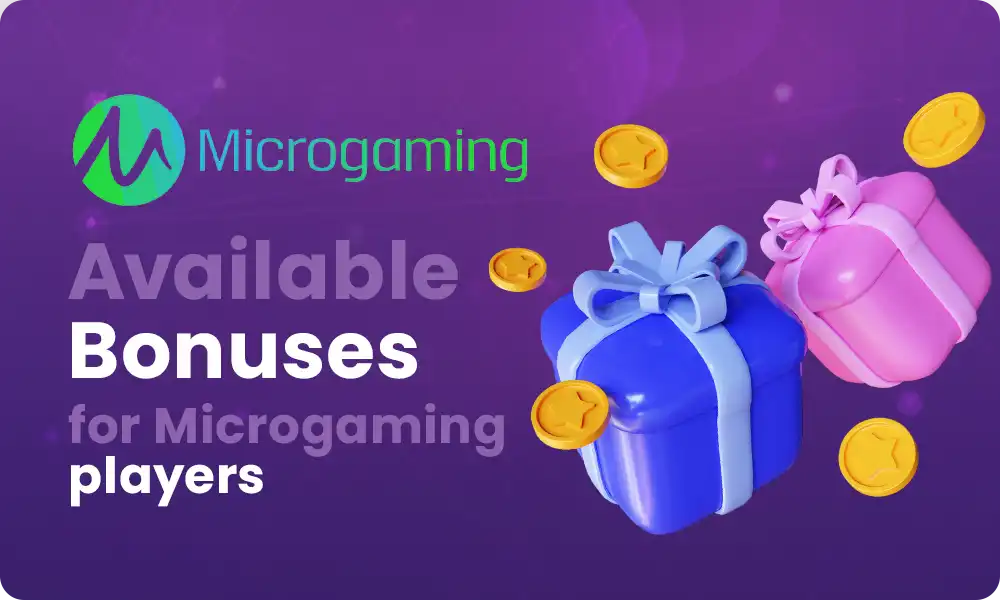 What bonuses are available to Microgaming players?