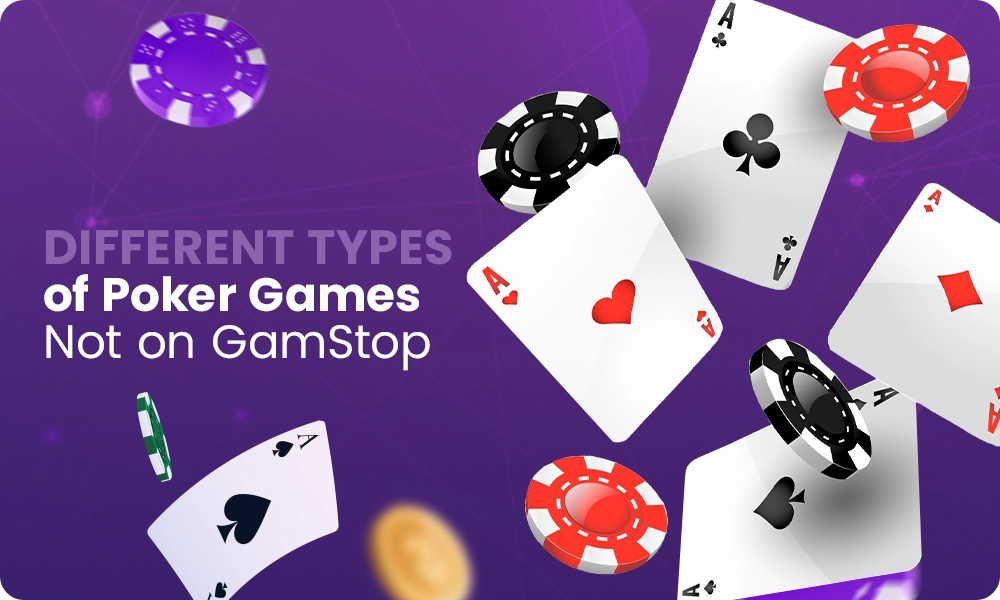 Categories and types of poker games not on GamStop