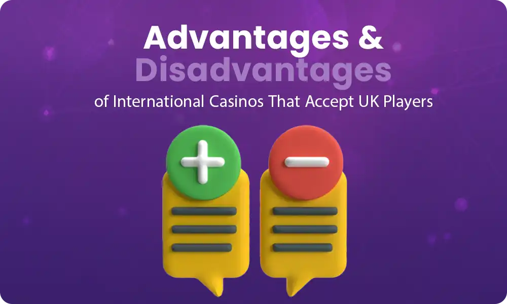 The main pros and cons of playing at international casinos