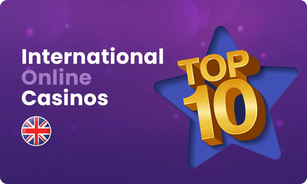 Which international casinos are on the list of the best casinos in the UK?