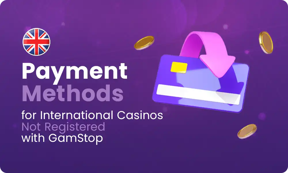 The main payment systems at international casinos in the UK