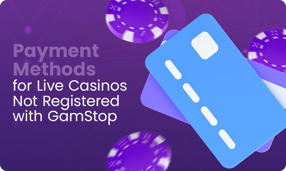 What payment methods are offered for Live casinos not registered with GamStop?