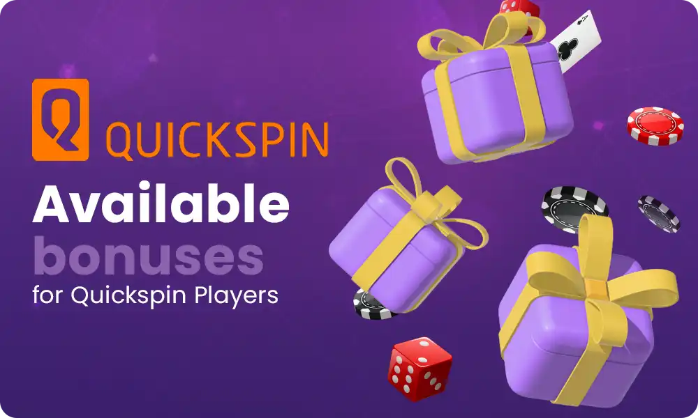 What bonuses are available to quickspin players?